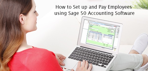 setup and pay employees using sage 50