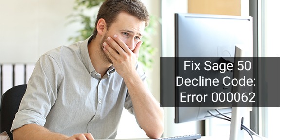 Sage 50 Decline Code Error 000062