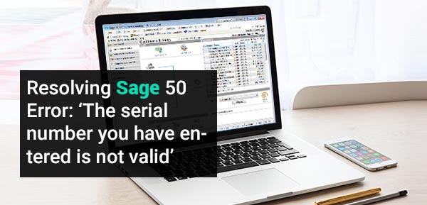 Resolving Sage 50 Error The serial number you have entered is not valid