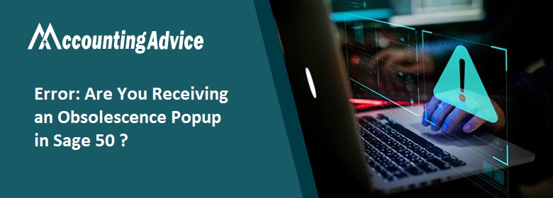 Are You Receiving an Obsolescence Popup in Sage 50