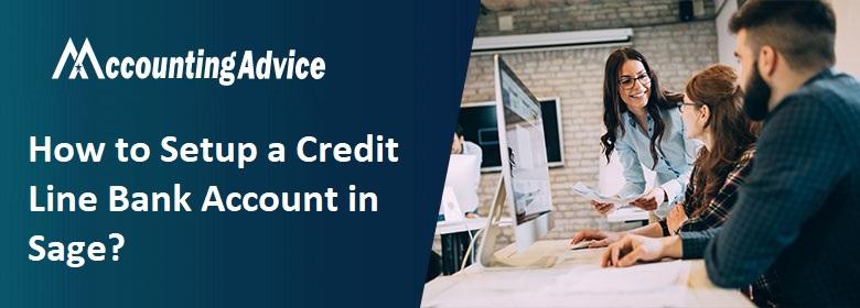 How to Setup a Credit Line Bank Account in Sage