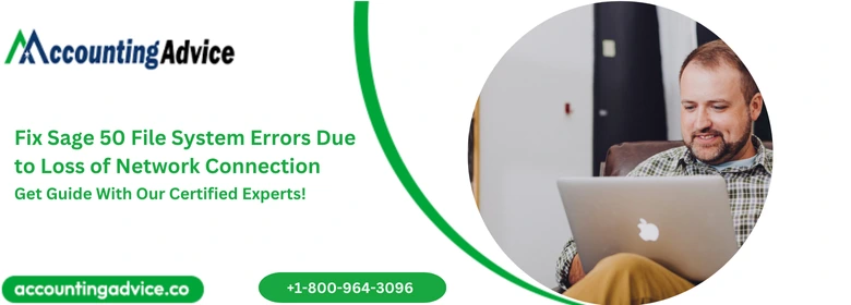 Fix Sage 50 File System Errors Due to Loss of Network Connection