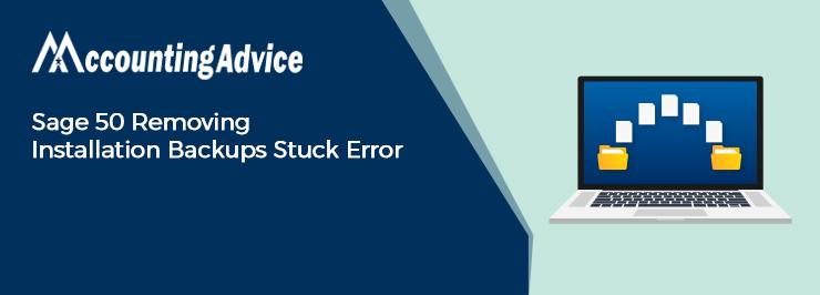 Sage Removing Installation Backups Stuck Error
