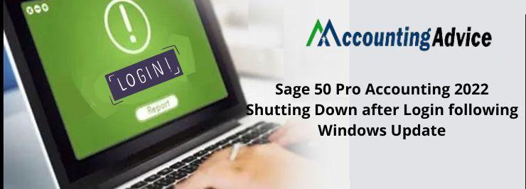Issue Sage 50 Pro Accounting 2022 Shutting Down after Login