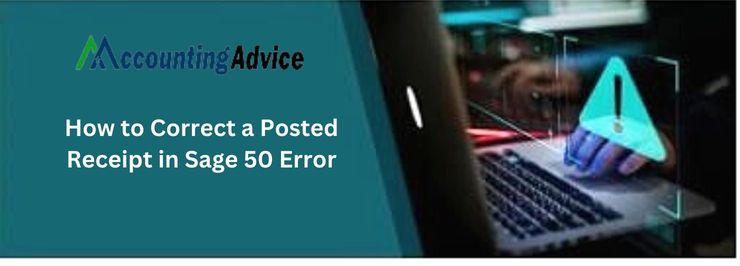 Correct a Posted Receipt in Sage 50 Error -Accounting Advice