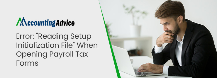 Sage Error "Reading Setup Initialization File" When Opening Payroll Tax Forms