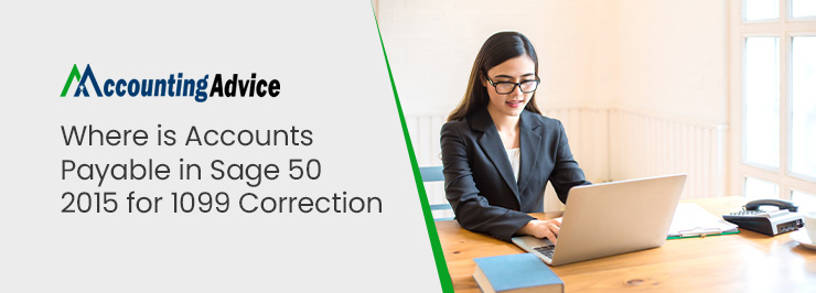 Where is Accounts Payable in Sage 50 2015 for 1099 Correction