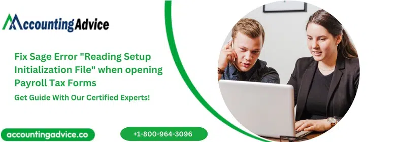 Fix Sage Error Reading Setup Initialization File when opening Payroll Tax Forms