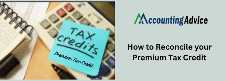Reconcile your Premium Tax Credit