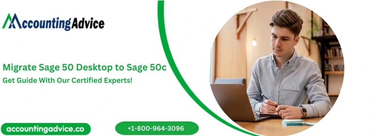 Migrate Sage 50 Desktop to Sage 50c