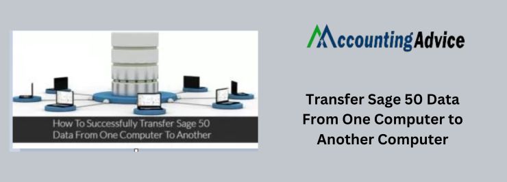 Transfer Sage 50 Data From One Computer to Another