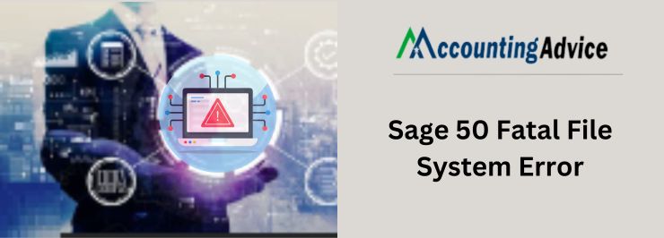 Fix Sage 50 Fatal File System Error