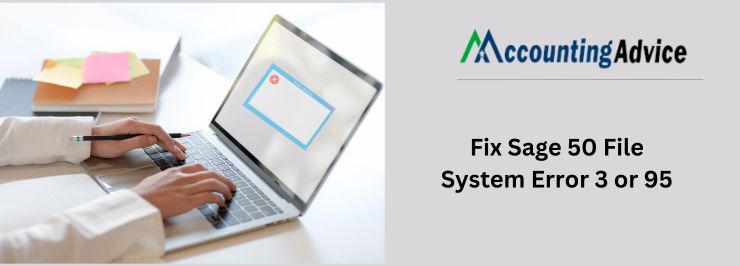 Sage 50 File System Error 3 or 95 issue