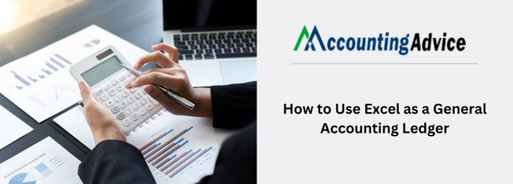 To Use Excel as a General Accounting Ledger