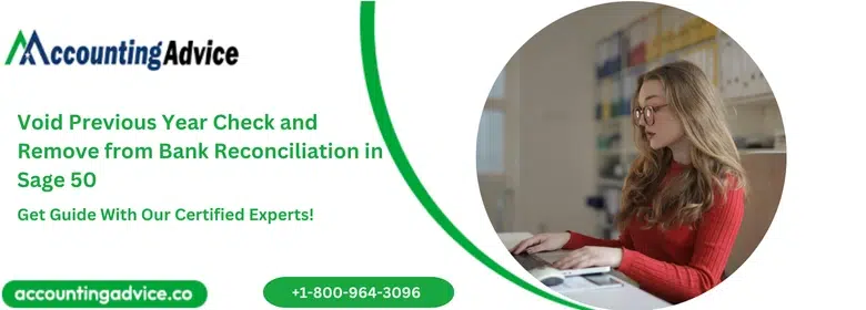 Void Previous Year Check and Remove from Bank Reconciliation in Sage 50
