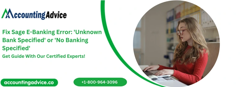 Fix Sage E-Banking Error Unknown Bank Specified or No Banking Specified