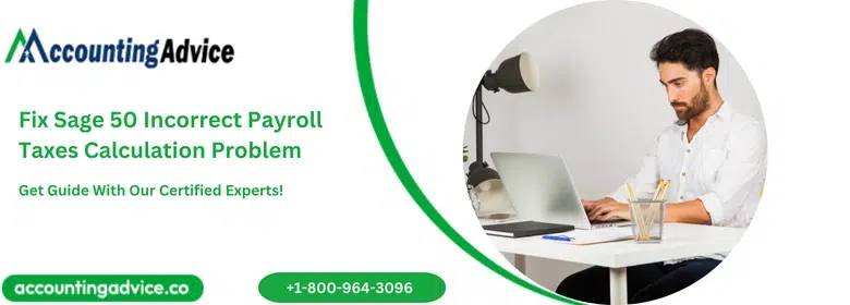 Fix Sage 50 Incorrect Payroll Taxes Calculation Problem