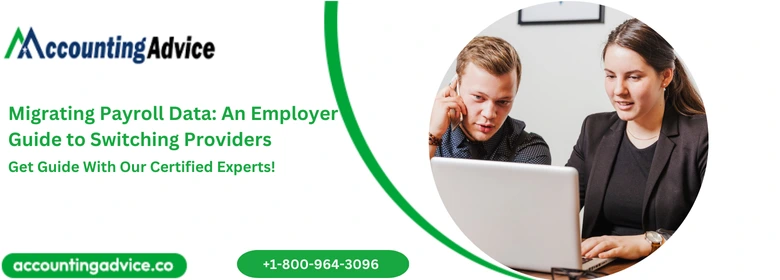 Migrating Payroll Data An Employer Guide to Switching Providers