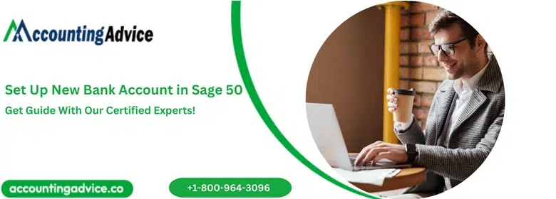 Set Up New Bank Account in Sage 50